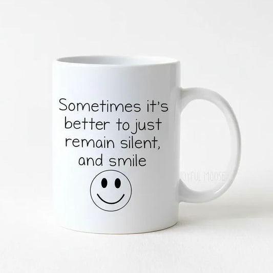 Funny Coffee Mug - Funny Gift - Funny Saying Coffee Mug - Remain Silent and Smile by Joyful Moose