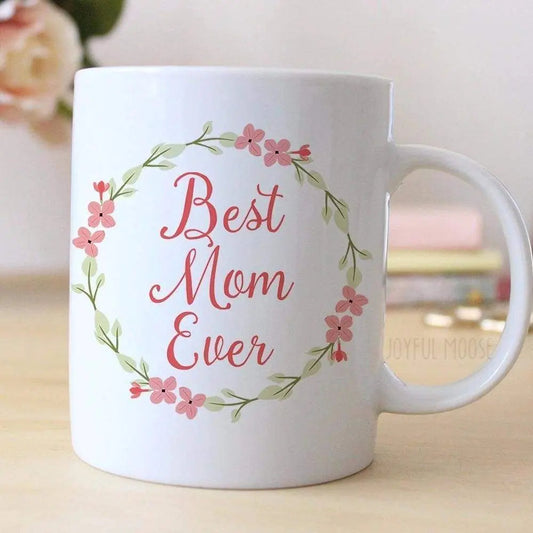 Best Mom Ever Coffee Mug - Mother's Day Gift - Coffee Mug Floral Gift for Mom by Joyful Moose