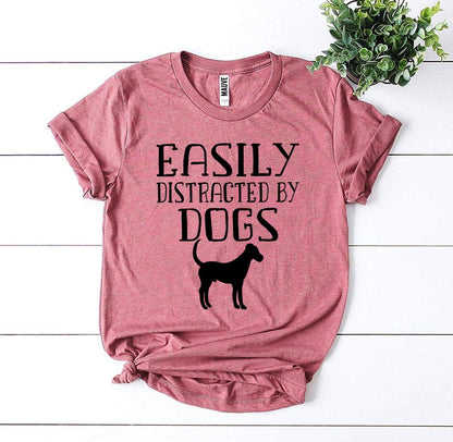 Easily Distracted By Dogs T-shirt by Agate