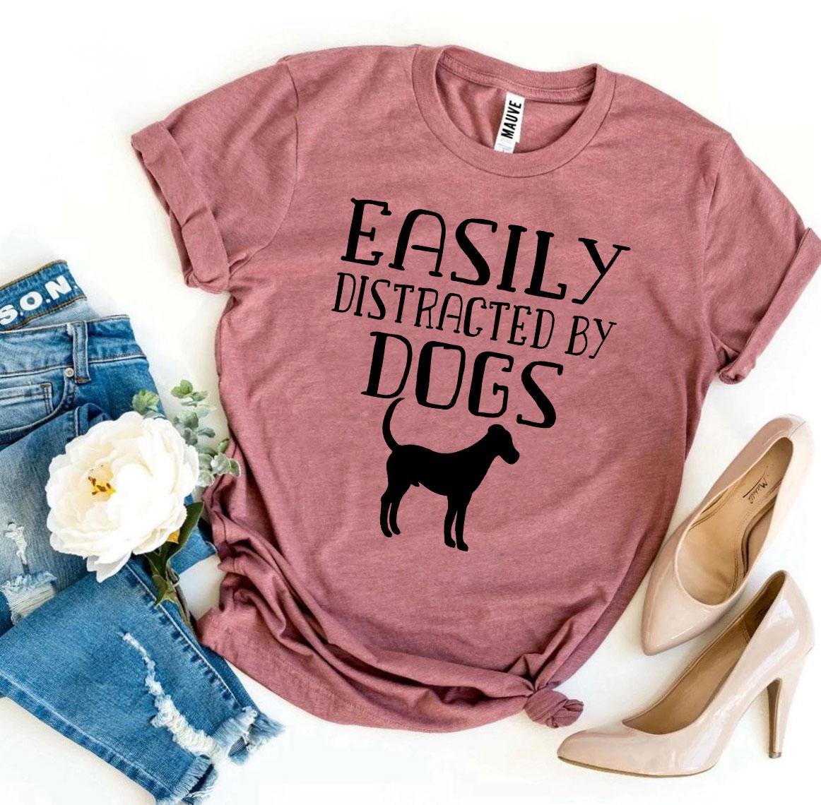 Easily Distracted By Dogs T-shirt by Agate
