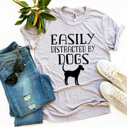 Easily Distracted By Dogs T-shirt by Agate