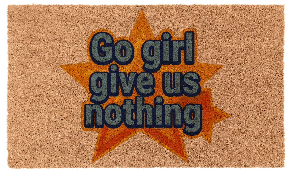 Go Girl Give Us NothingTorqelo.com