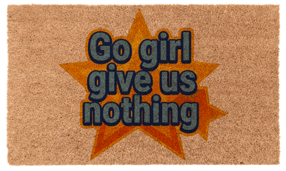 Go Girl Give Us NothingTorqelo.com