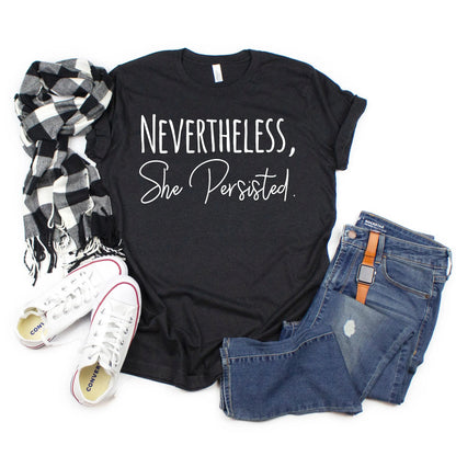 Nevertheless She Persisted Shirt - Women's Graphic Tee With Trendy Black Design by Joyful Moose