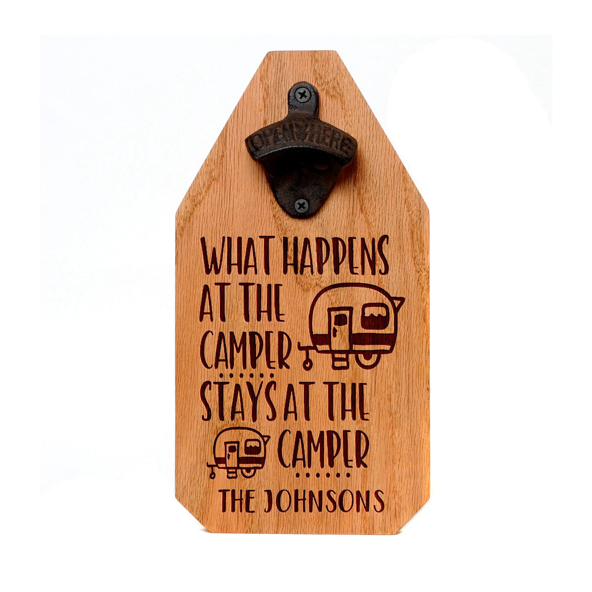 RV Camper Bottle Opener Wood Sign - What happens at the camper stays at the camper by Joyful Moose