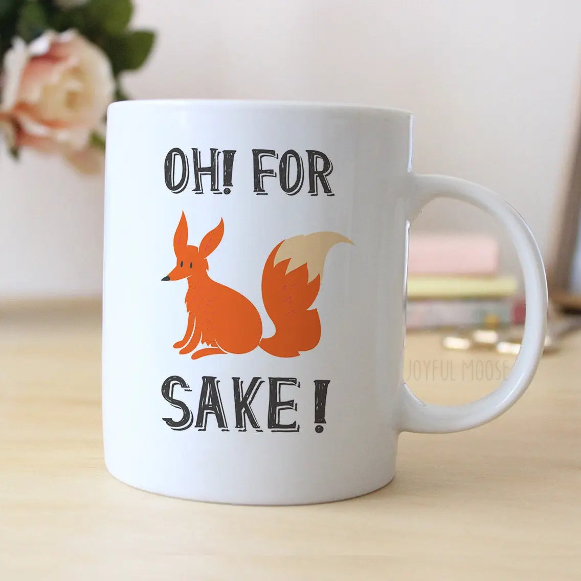 Fox Coffee Mug - For Fox Sake Naughty Gift under 20 - For Fox Sake Coffee Mug by Joyful Moose