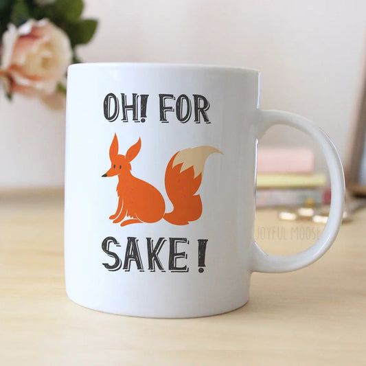 Fox Coffee Mug - For Fox Sake Naughty Gift under 20 - For Fox Sake Coffee Mug by Joyful Moose