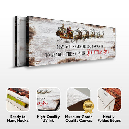 May You Never Be Too Grown Up To Search The Skies On Christmas Eve Sign II by Tailored Canvases