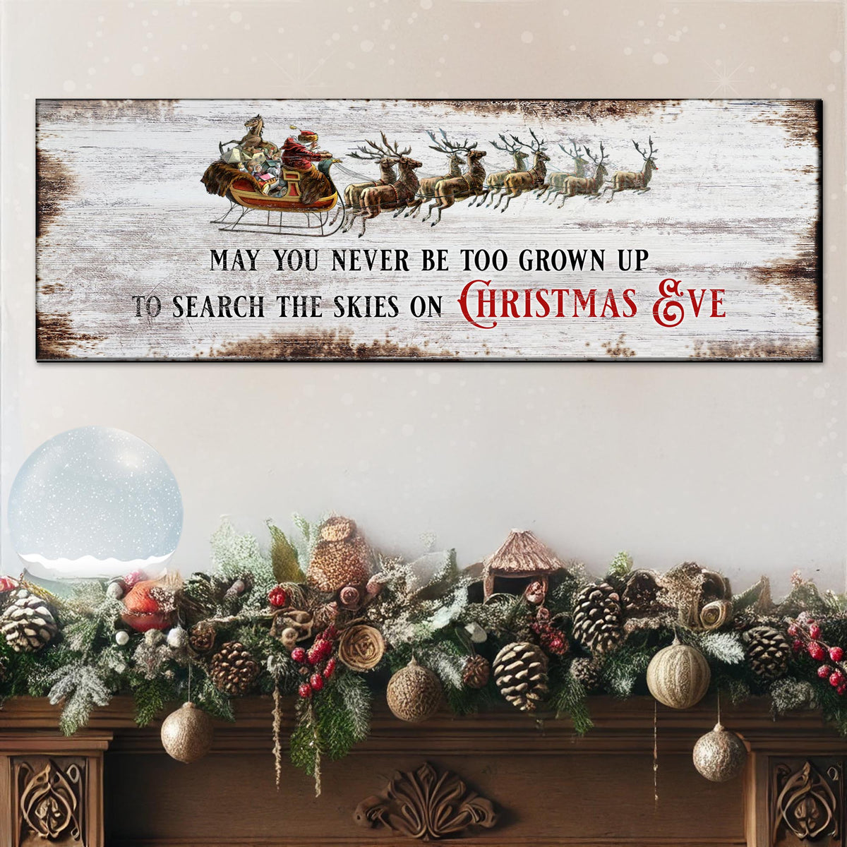 May You Never Be Too Grown Up To Search The Skies On Christmas Eve Sign II by Tailored Canvases