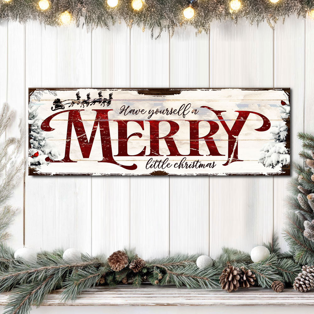 Have Yourself a Merry Little Christmas Sign VIII by Tailored Canvases