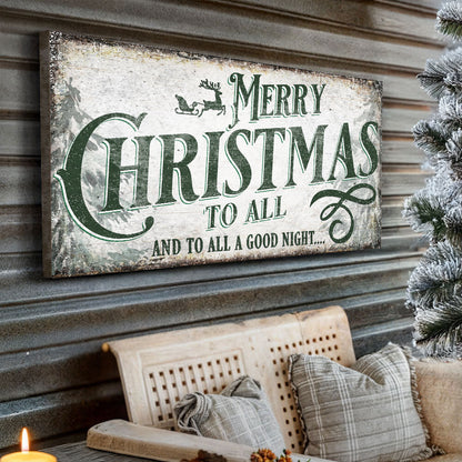 Merry Christmas To All And Goodnight Sign II by Tailored Canvases