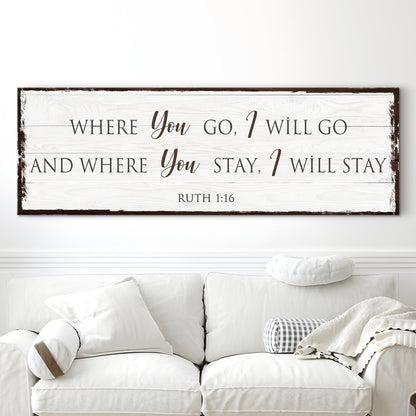 Ruth 1:16: Where You Go I Will Go Faith Sign by Tailored Canvases