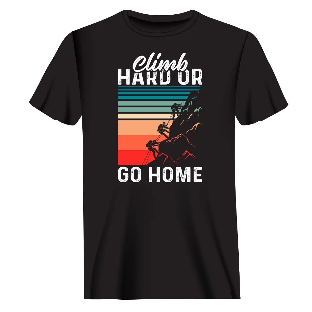 Climb Hard Or Go Home Man T-Shirt by Outdoorzees