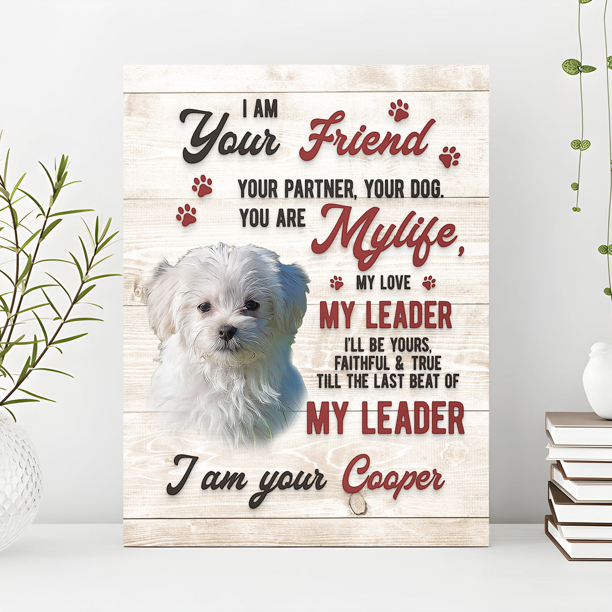 Pet Memorial Sign I Am Your Friend by Tailored Canvases
