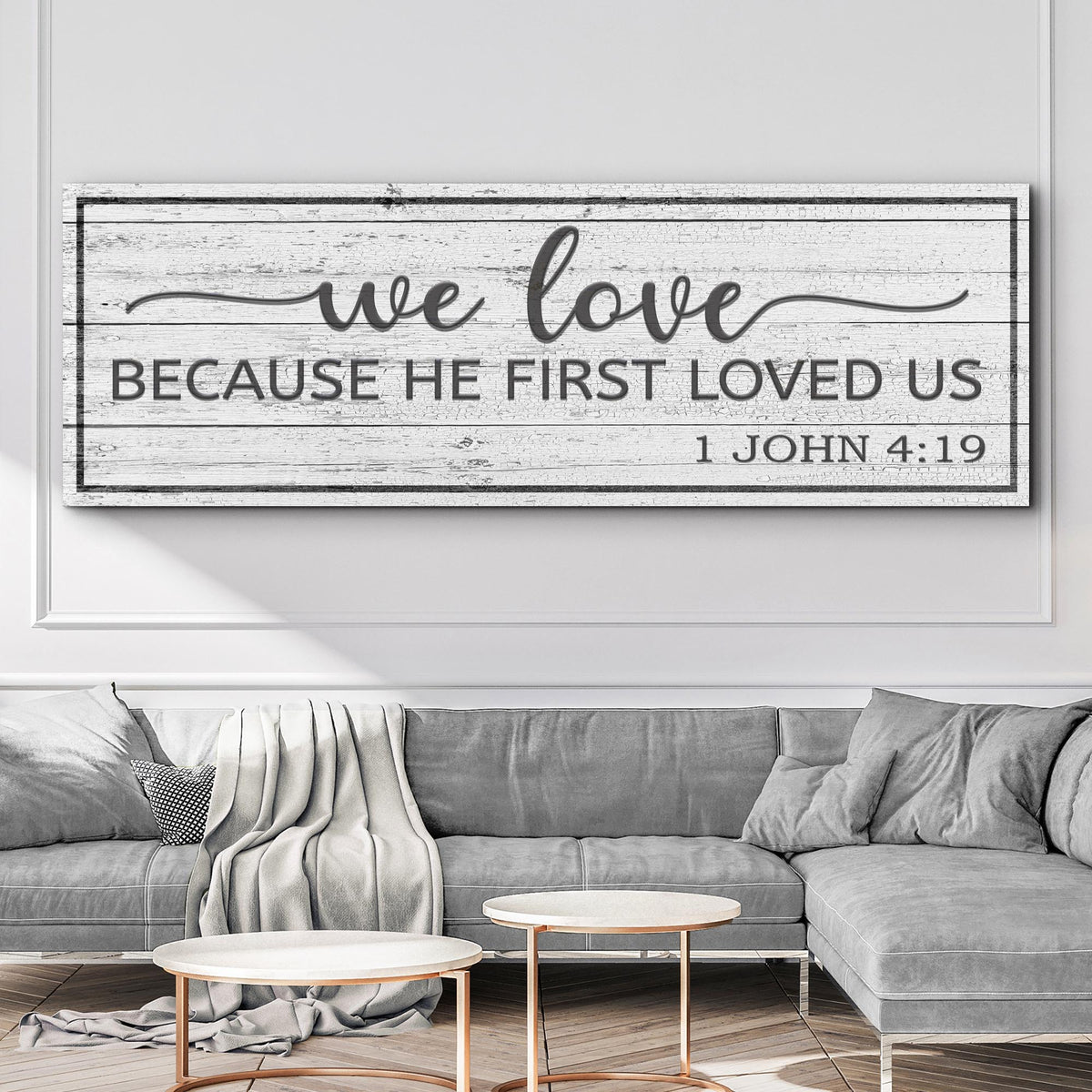 1 John 4:19 Because He First Loved Us canvas by Tailored Canvases shown in a room setting