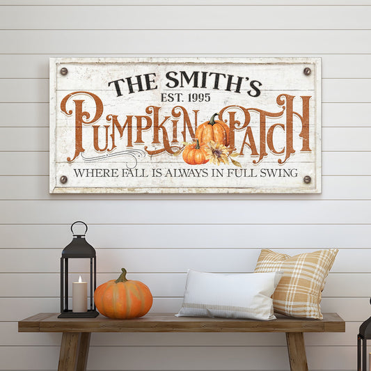 Where Fall Is Always In Full Swing Pumpkin Patch Sign by Tailored Canvases