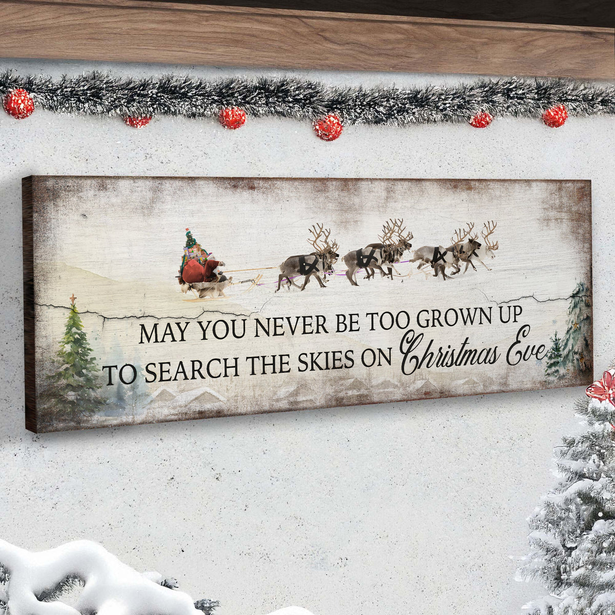 May You Never Be Too Grown Up To Search The Skies On Christmas Eve Sign by Tailored Canvases