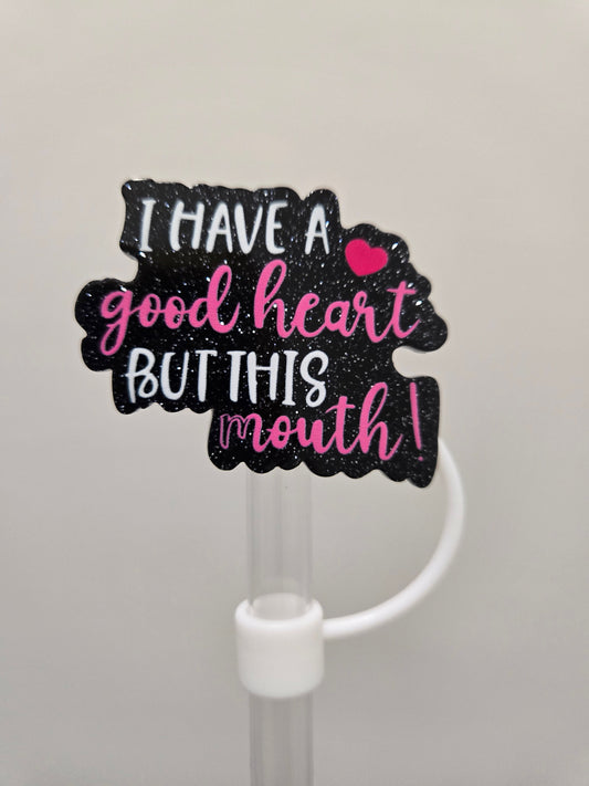 'I Have a Good Heart' 10mm acrylic straw topper by THE SALTY CHIC