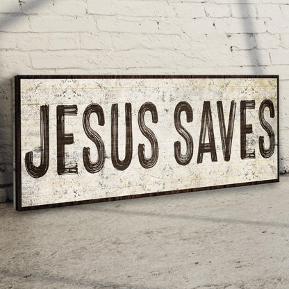 Jesus Saves Sign lll by Tailored Canvases