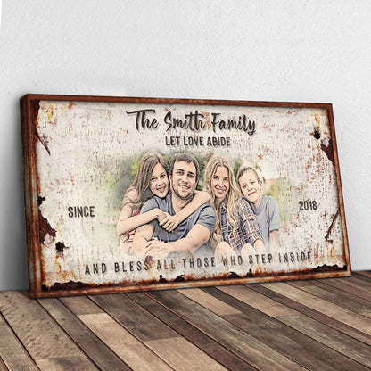 Let Love Abide And Bless All Those Who Step Inside Sign by Tailored Canvases