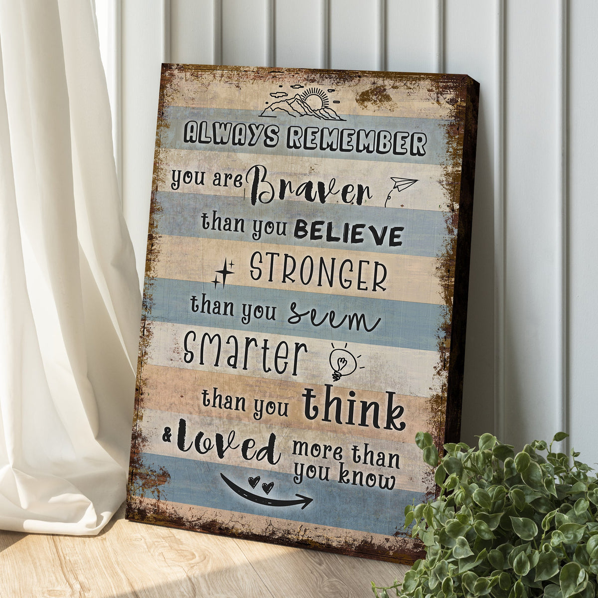 You Are Braver Than You Believe Sign by Tailored Canvases