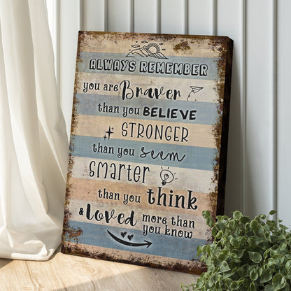 You Are Braver Than You Believe Sign by Tailored Canvases