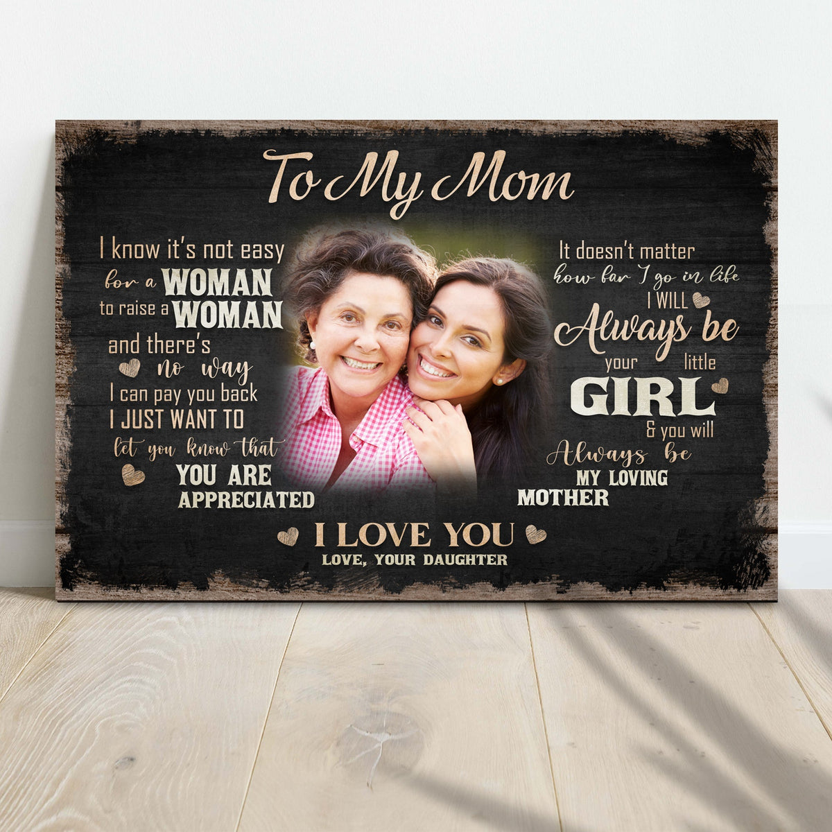 To My Mom, I Love You Sign II by Tailored Canvases