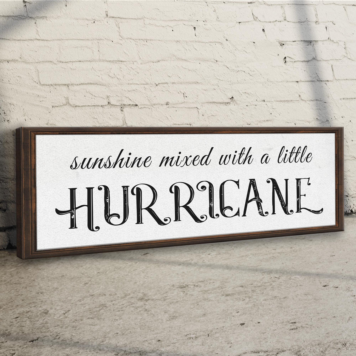 Sunshine Mixed With A Little Hurricane Sign II by Tailored Canvases