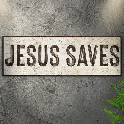 Jesus Saves Sign lll by Tailored Canvases