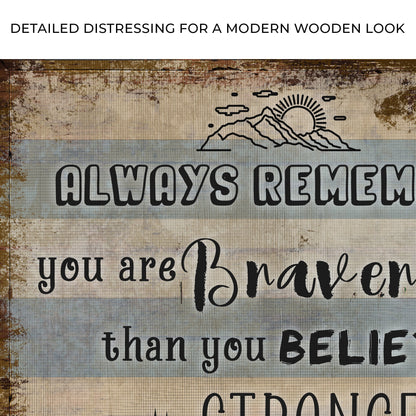You Are Braver Than You Believe Sign by Tailored Canvases