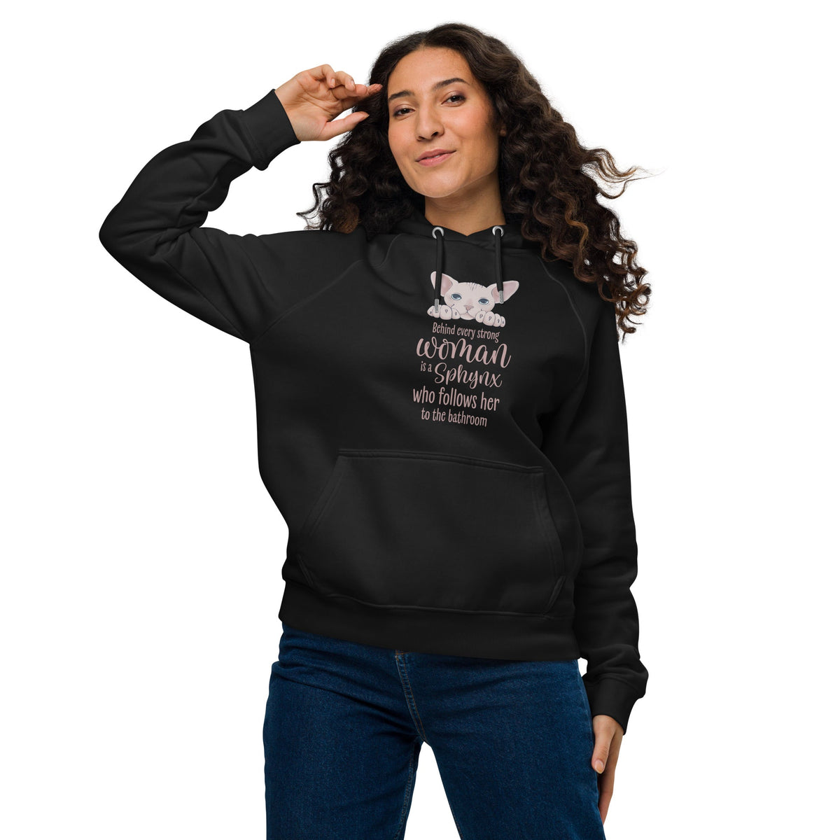 "BEHIND EVERY WOMAN" SPHYNX UNISEX HOODIE by ReNewedPet