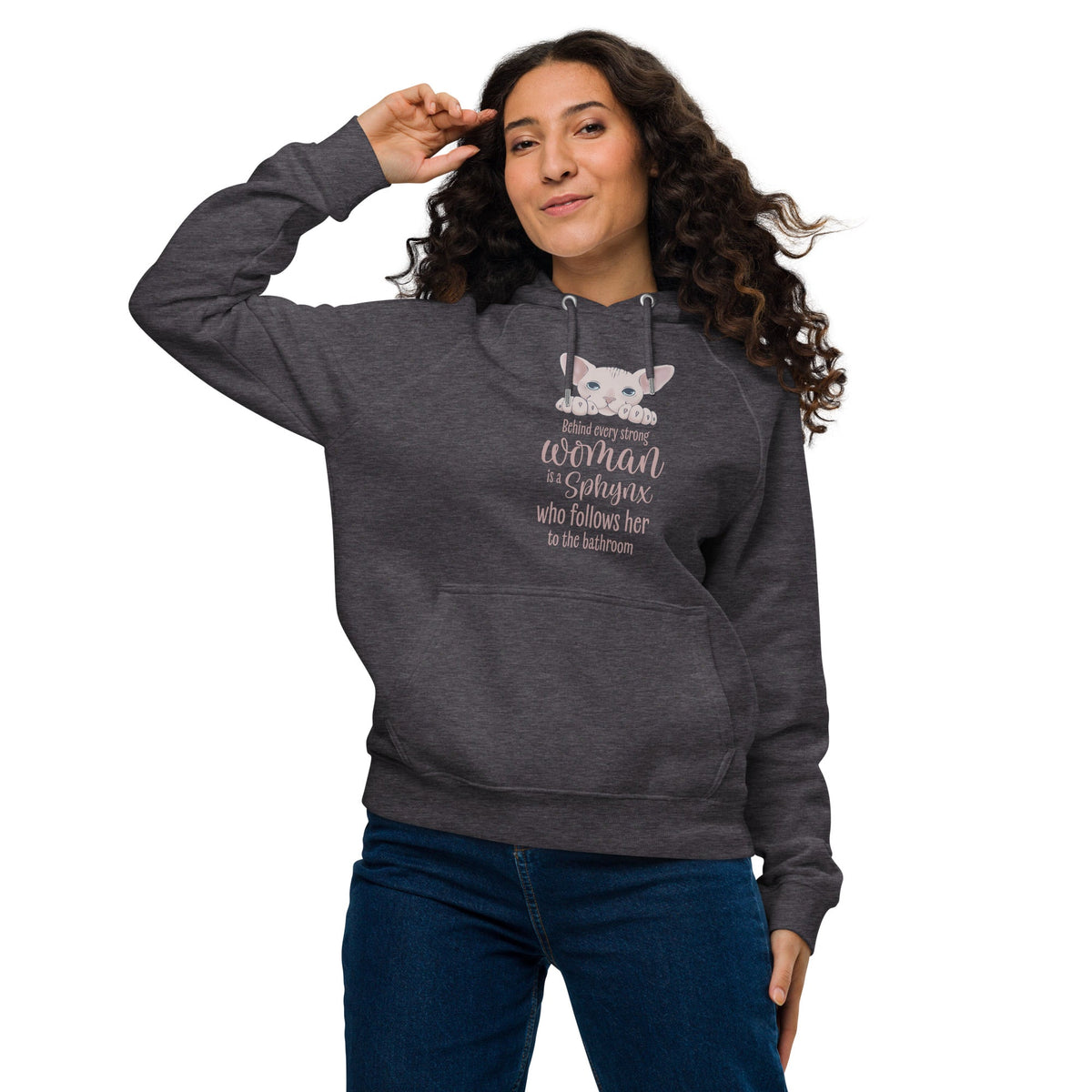 "BEHIND EVERY WOMAN" SPHYNX UNISEX HOODIE by ReNewedPet