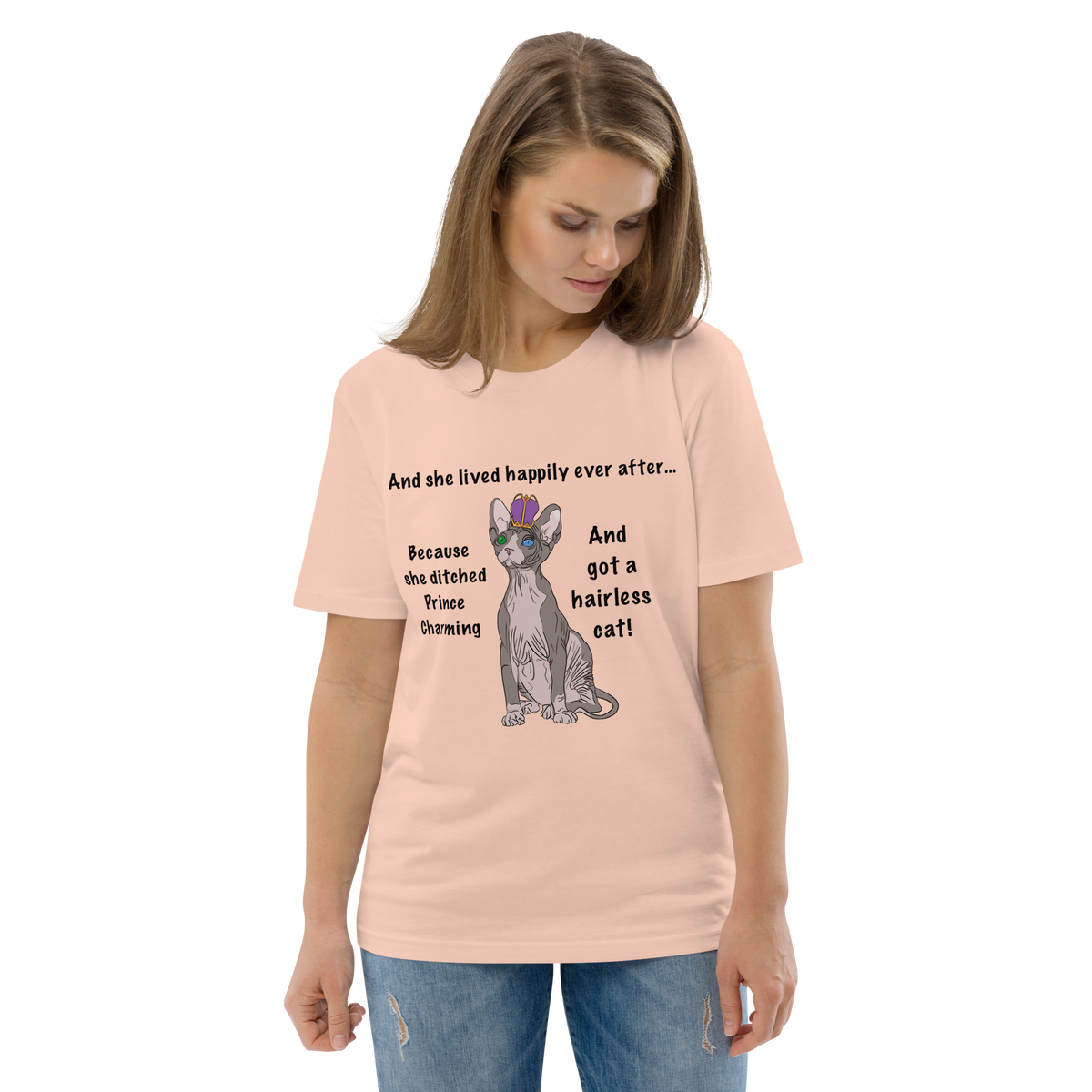 "DITCHED PRINCE CHARMING & GOT A SPHYNX CAT" ECO TEE by ReNewedPet