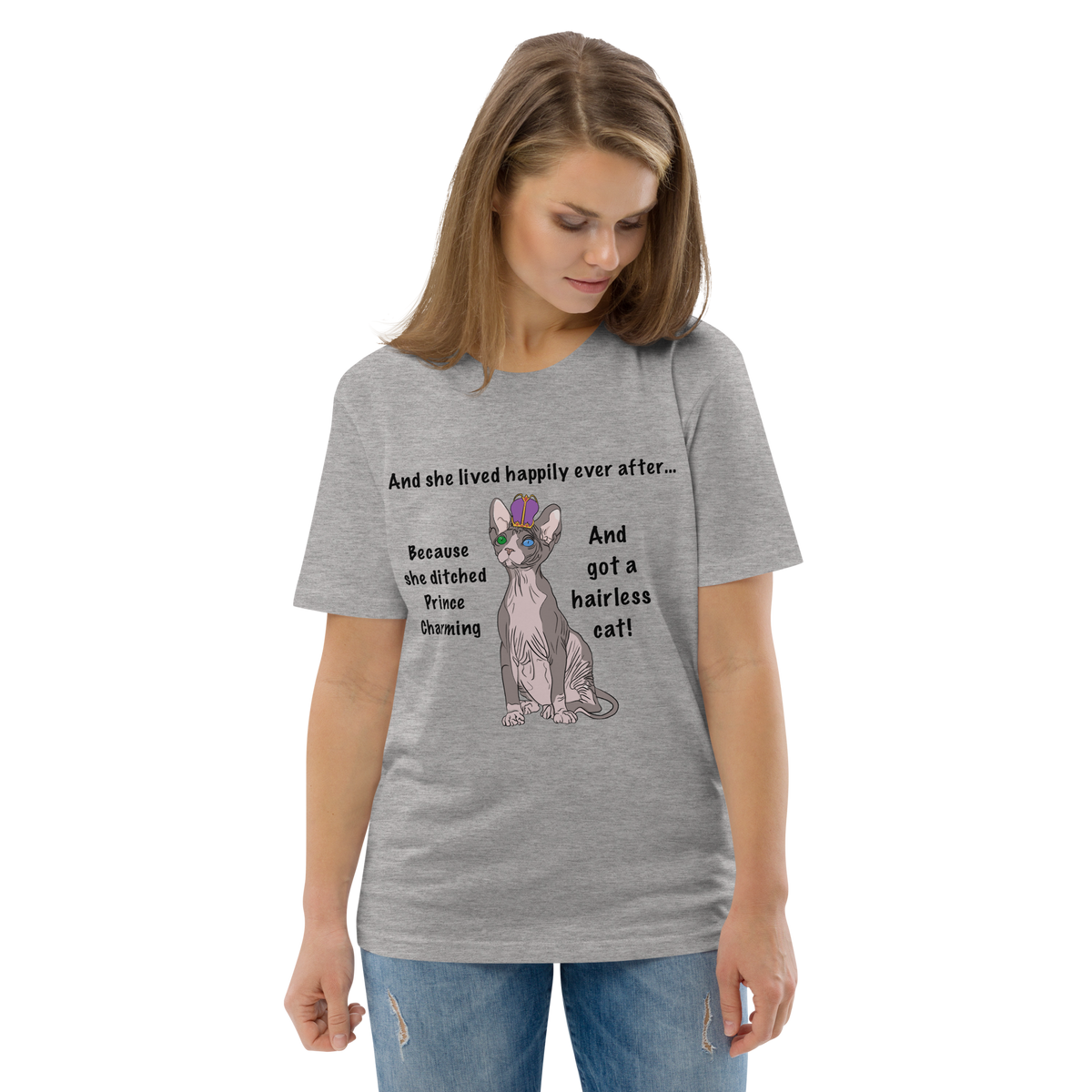 "DITCHED PRINCE CHARMING & GOT A SPHYNX CAT" ECO TEE by ReNewedPet