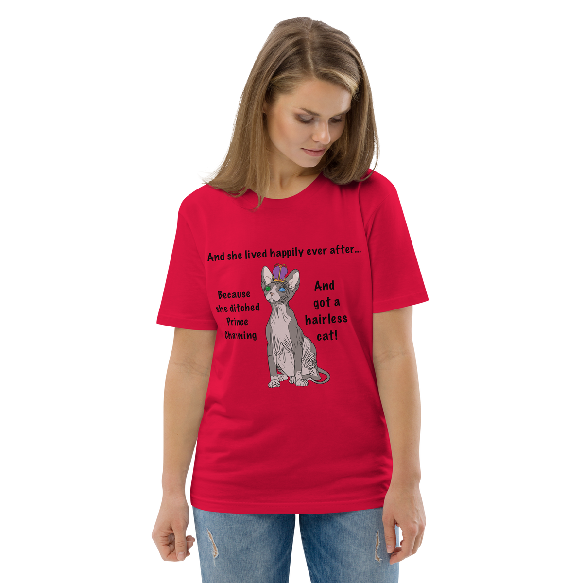 "DITCHED PRINCE CHARMING & GOT A SPHYNX CAT" ECO TEE by ReNewedPet