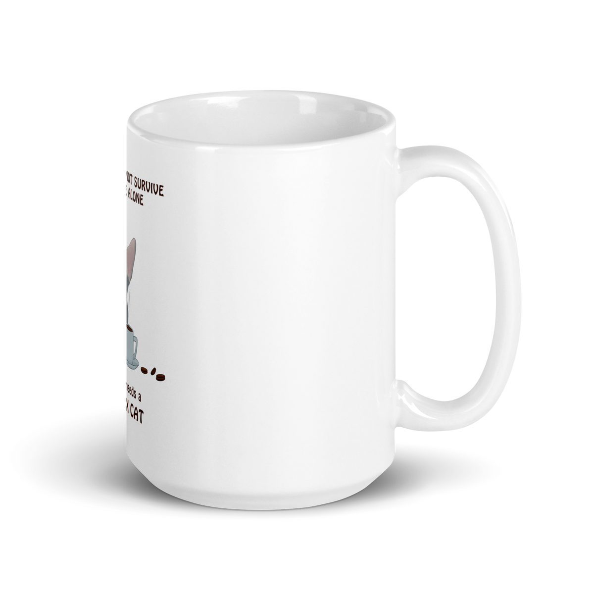 "WOMAN CAN'T SURVIVE ON COFFEE ALONE" COFFEE MUG by ReNewedPet