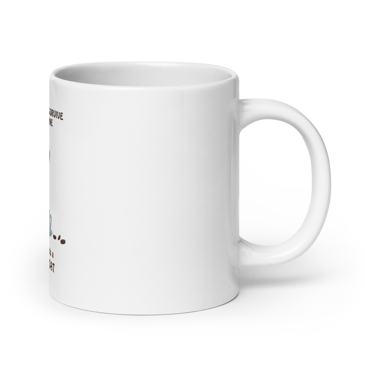 "WOMAN CAN'T SURVIVE ON COFFEE ALONE" COFFEE MUG by ReNewedPet